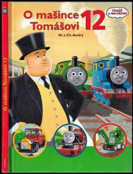 O mašince Tomášovi 12 - W Awdry, Christopher Awdry (2008, Egmont) - ID: 669145