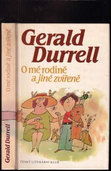 Gerald Malcolm Durrell: O mé rodině a jiné zvířeně