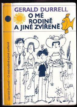 Gerald Malcolm Durrell: O mé rodině a jiné zvířeně