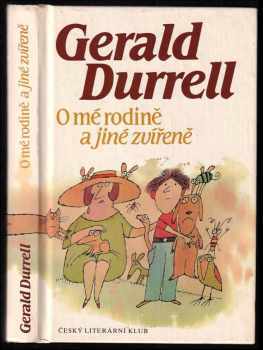 Gerald Malcolm Durrell: O mé rodině a jiné zvířeně