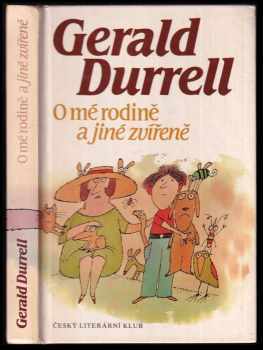 Gerald Malcolm Durrell: O mé rodině a jiné zvířeně