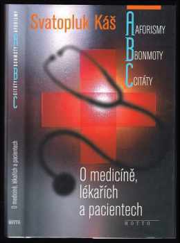 Aforismy, bonmoty, citáty : o medicíně, lékařích a pacientech