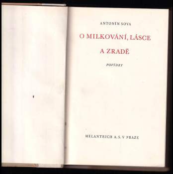 Antonín Sova: O milkování, lásce a zradě