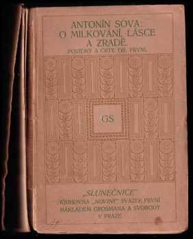Antonín Sova: O milkování, lásce a zradě : Povídky a črty
