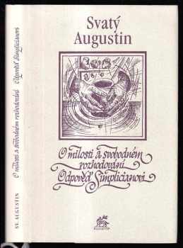 O milosti a svobodném rozhodování ; Odpověď Simplicianovi - Augustin (2000, Krystal OP) - ID: 818223