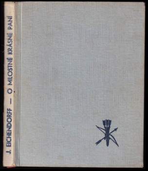 Joseph von Eichendorff: O milostné krásné paní