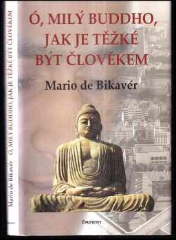 Mario de Bikavér: Ó, milý Buddho, jak těžké je být člověkem-