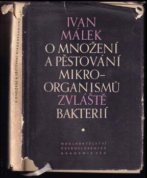 Ivan Málek: O množení a pěstování mikroorganismů, zvláště bakterií