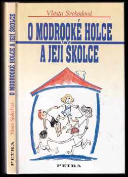 Vlasta Svobodová: O modrooké holce a její školce