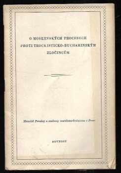 O moskevských procesech proti trockisticko-bucharinským zločincům