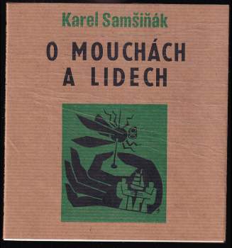 O mouchách a lidech - Karel Samšiňák, Aleš Fetters, Roman Podgrabinský (1993, Nejmenší Nezávislé Nakladatelství) - ID: 839182