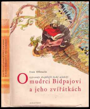 Ivan Olbracht: O mudrci Bidpajovi a jeho zvířátkách
