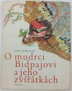 Ivan Olbracht: O mudrci Bidpajovi a jeho zvířátkách