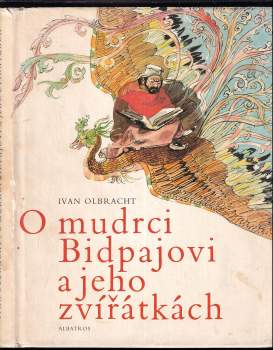 Ivan Olbracht: O mudrci Bidpajovi a jeho zvířátkách