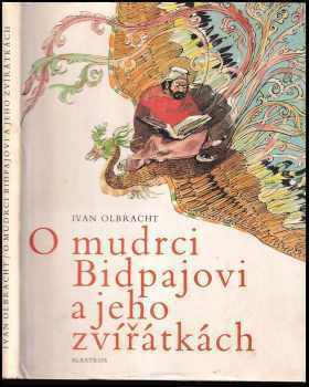 Ivan Olbracht: O mudrci Bidpajovi a jeho zvířátkách : pro starší čtenáře povinná školní četba
