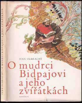 Ivan Olbracht: O mudrci Bidpajovi a jeho zvířátkách : pro starší čtenáře povinná školní četba