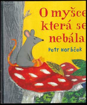 Petr Horáček: O myšce, která se nebála