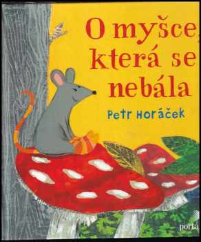 Petr Horáček: O myšce, která se nebála