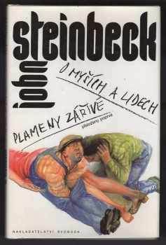 John Steinbeck: O myších a lidech ; Plameny zářivé