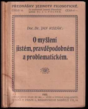 Jan Blahoslav Kozák: O myšlení jistém, pravděpodobném a problematickém