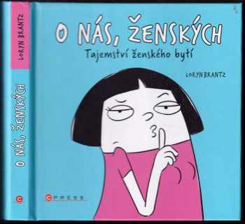 O nás, ženských : tajemství ženského bytí
