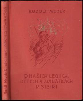 O našich legiích, dětech a zviřátkách v Sibiři