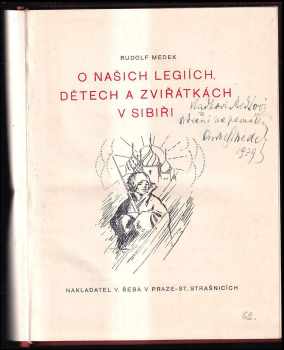 Rudolf Medek: O našich legiích, dětech a zviřátkách v Sibiři