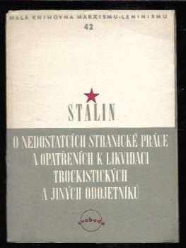 Iosif Vissarionovič Stalin: O nedostatcích stranické práce a opatřeních k likvidaci trockistických a jiných obojetníků