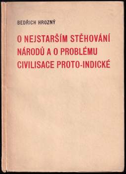 O nejstarším stěhování národů a o problému civilisace proto-indické