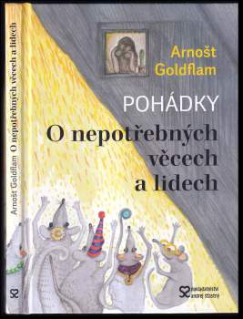 Arnošt Goldflam: O nepotřebných věcech a lidech