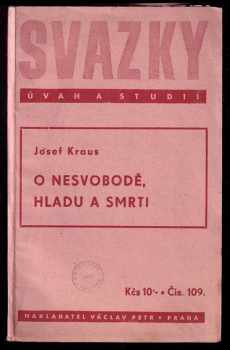 Josef Kraus: O nesvobodě, hladu a smrti