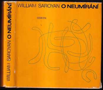 O neumírání - William Saroyan (1972, Odeon) - ID: 61010