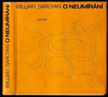 O neumírání - William Saroyan (1972, Odeon) - ID: 691542