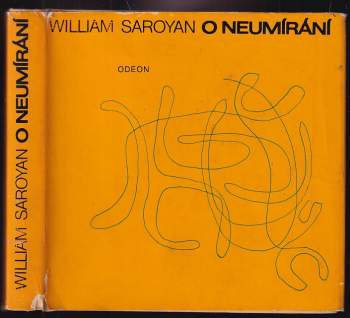 O neumírání - William Saroyan (1972, Odeon) - ID: 795411