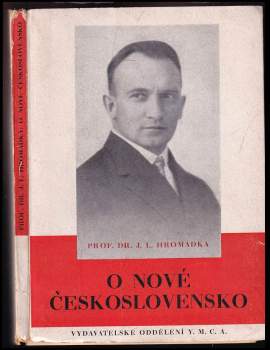 Josef Lukl Hromádka: O nové Československo