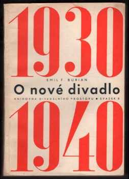 Emil František Burian: O nové divadlo