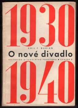 Emil František Burian: O nové divadlo 1930-1940