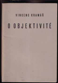Vincenc Kramář: O objektivitě