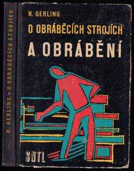 O obráběcích strojích a obrábění