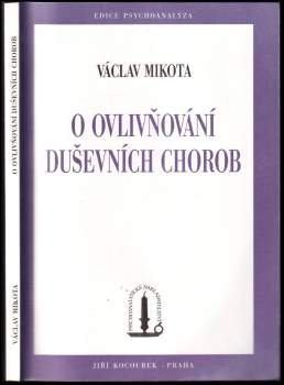 Václav Mikota: O ovlivňování duševních chorob