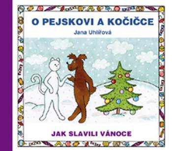 Jana Uhlířová: O pejskovi a kočičce
