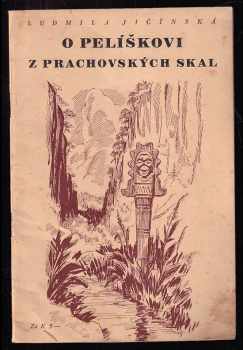O Pelíškovi z Prachovských skal