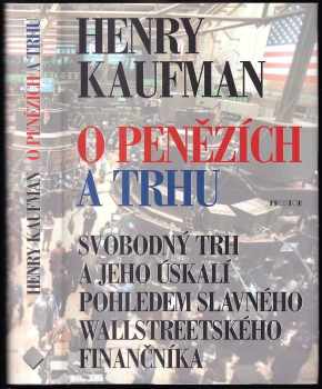 Henry Kaufman: O penězích a trhu