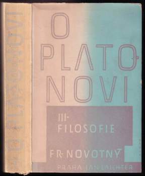 František Novotný: O Platonovi I - III