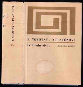 František Novotný: O Platónovi. IV, Druhý život