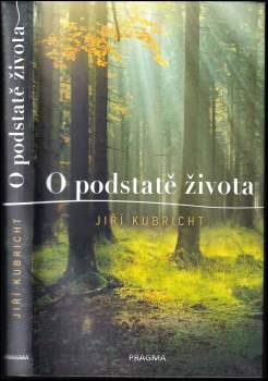 Jiří Kubricht: O podstatě života