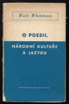 O poesii, národní kultuře a jazyku - Walt Whitman (1956, Československý spisovatel) - ID: 251600