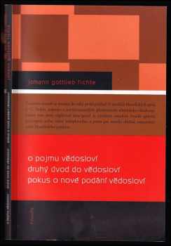 Johann Gottlieb Fichte: O pojmu vědosloví - Druhý úvod do vědosloví ; Pokus o nové podání vědosloví