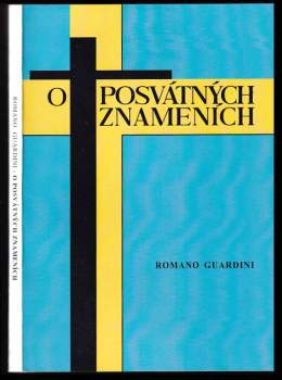 Romano Guardini: O posvátných znameních