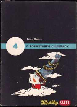 Arno Kraus: O potrestaném chlubílkovi